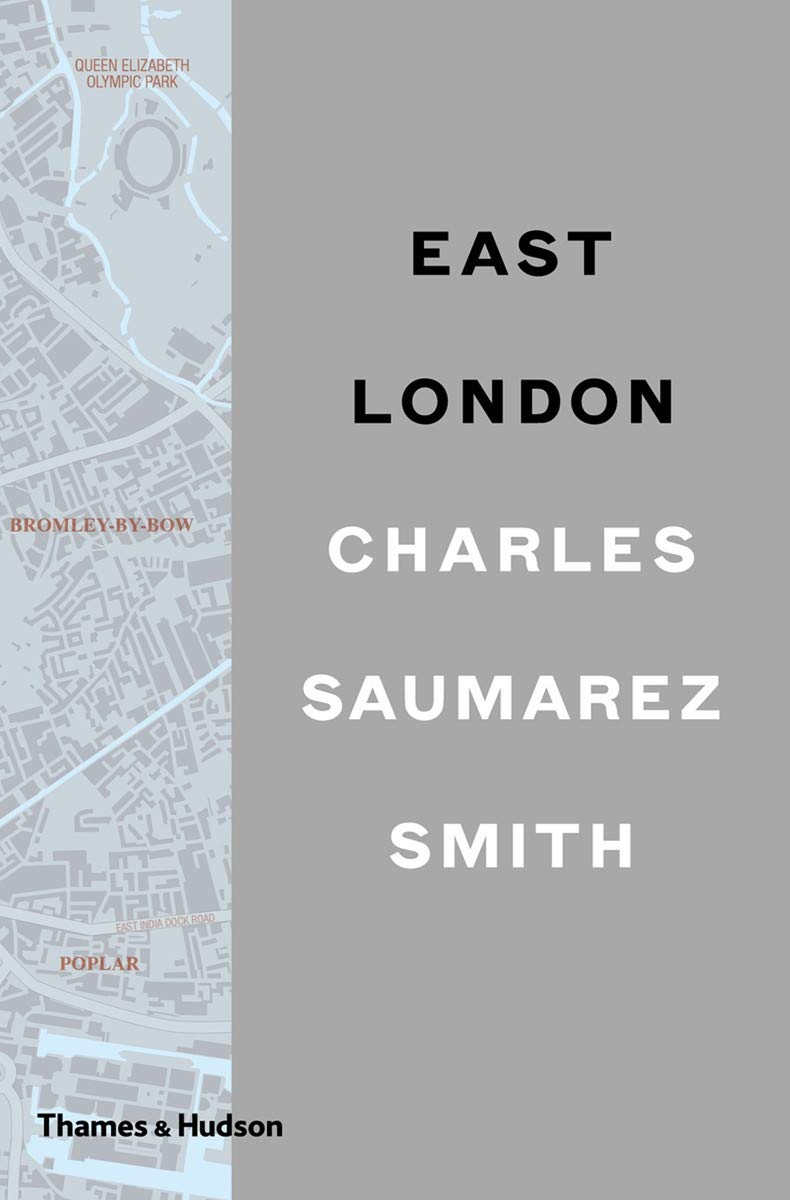 East London by Charles Saumarez Smith.