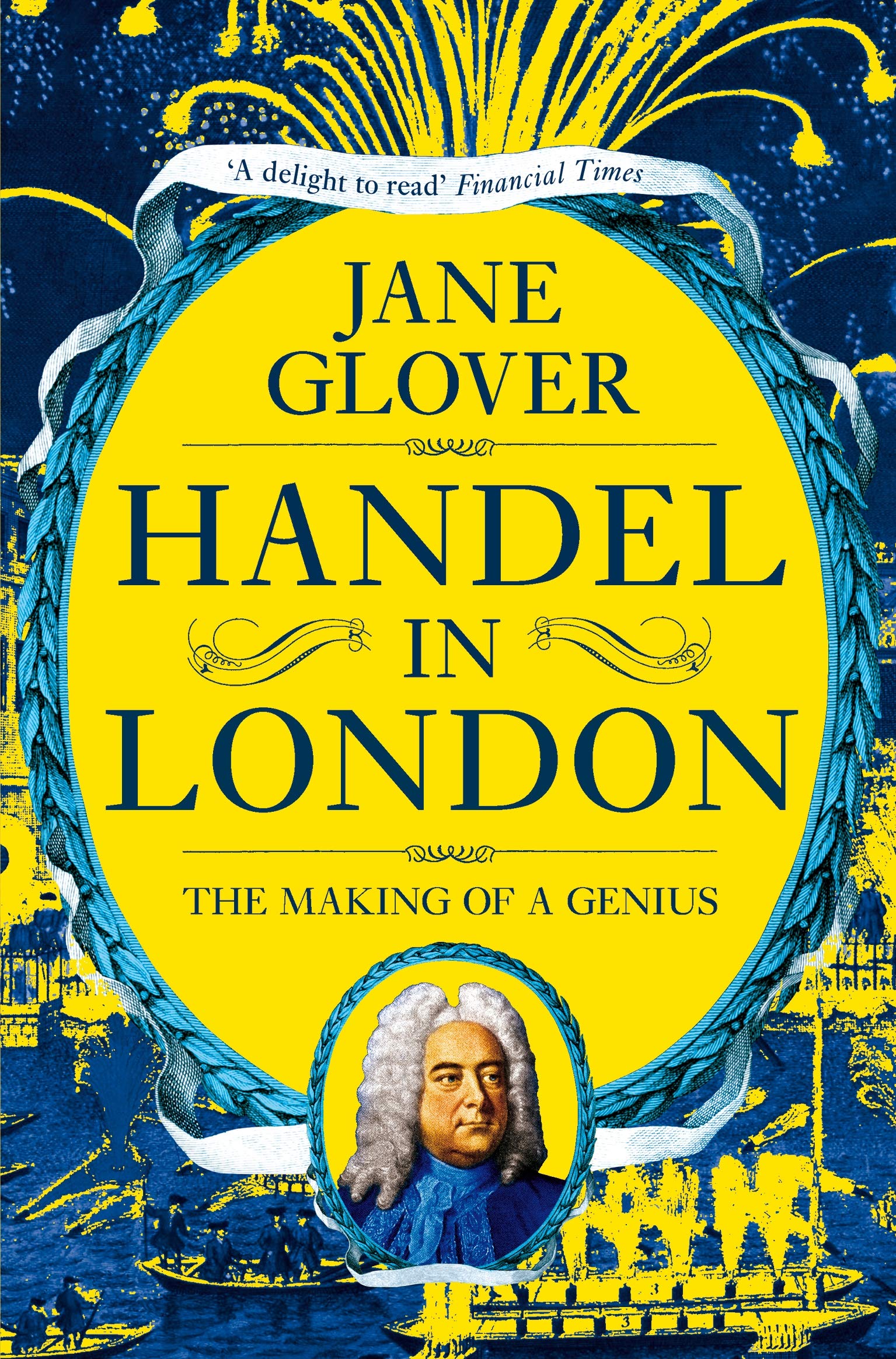 Handel in London: The Making of a Genius by Jane Glover.