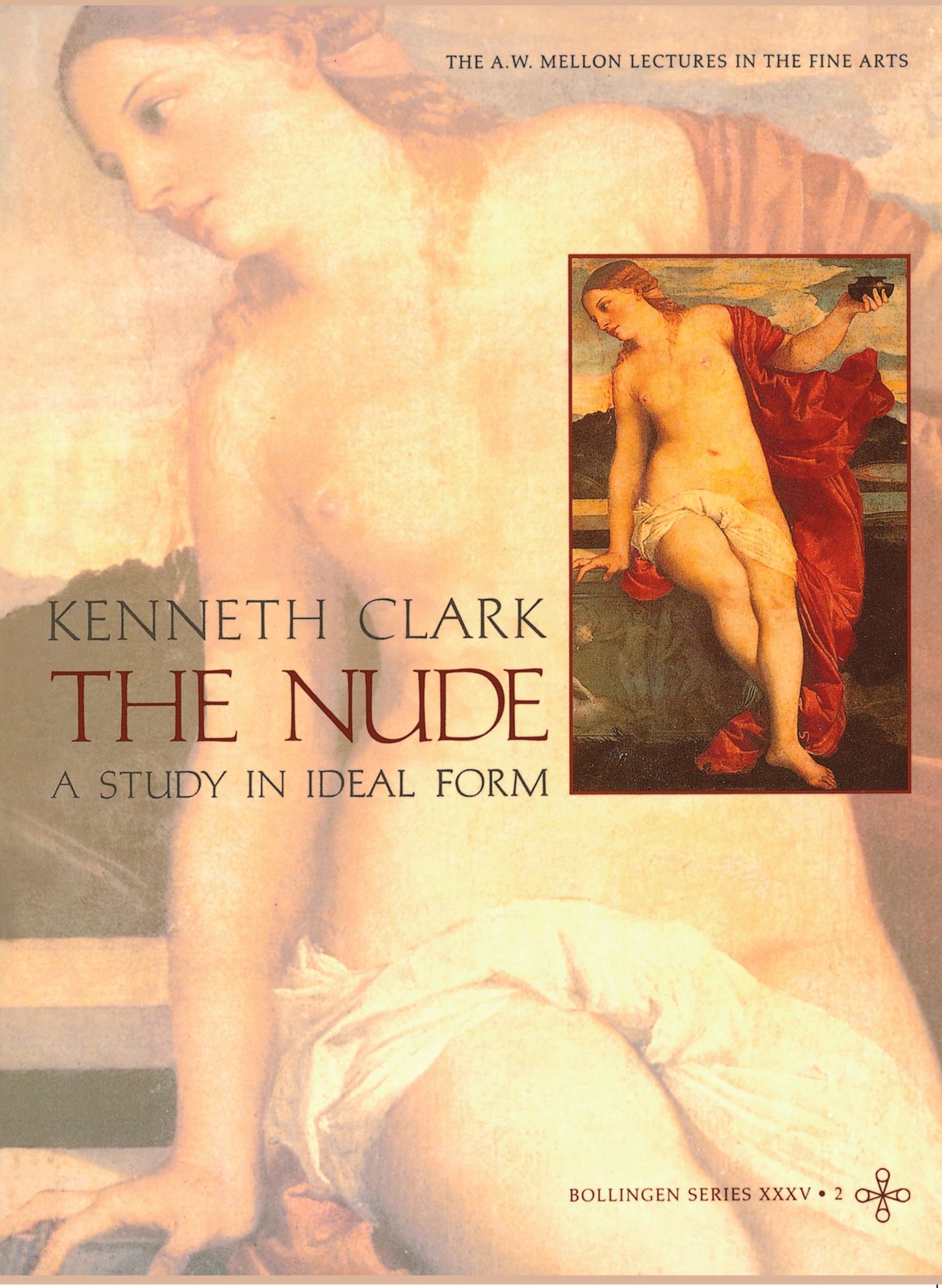 The Nude: A Study in Ideal Form by Kenneth Clark.
